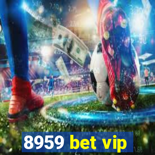 8959 bet vip